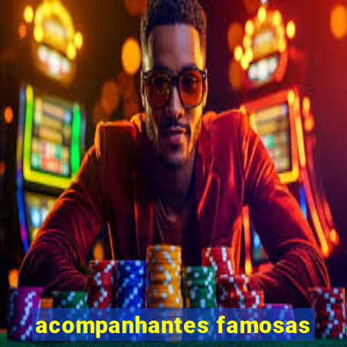 acompanhantes famosas